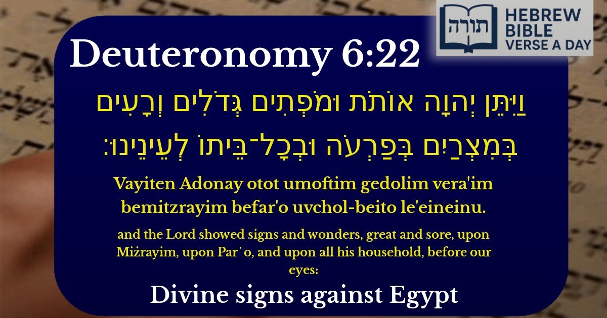 Deuteronomy 6:22 - דברים 6:22