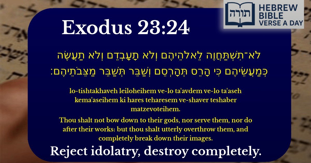Exodus 23:24 - שמות 23:24