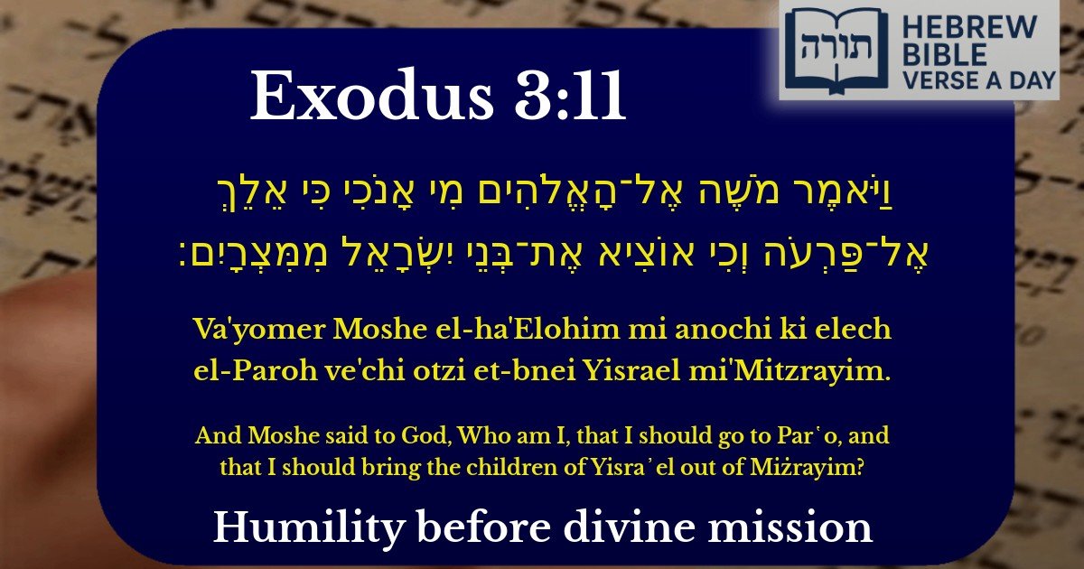 Exodus 3:11 - שמות 3:11